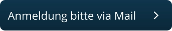 Anmeldung bitte via Mail